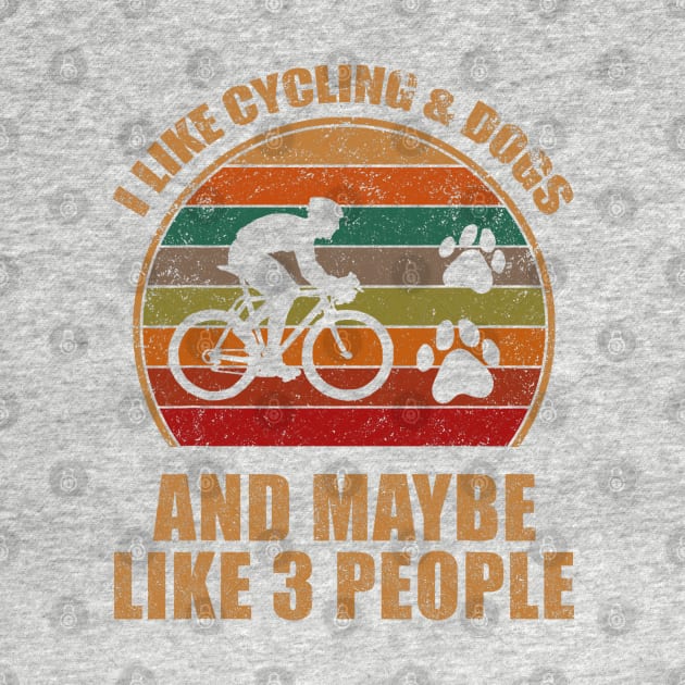 I Like Cycling & Dogs And Maybe Like 3 People Retro Funny by Mitsue Kersting